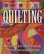 Complete Guide to Quilting (Better Homes and Gardens Creative Collection)