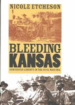 Bleeding Kansas Contested Liberty in the Civil War Era （First Edition）