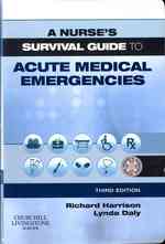 A Nurse's Survival Guide to Acute Medical Emergencies (A Nurse's Survival Guide) （3TH）
