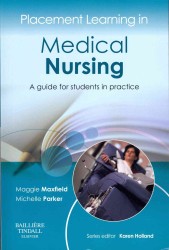 Placement Learning in Medical Nursing : A Guide for Students in Practice (Placement Learning) （1ST）