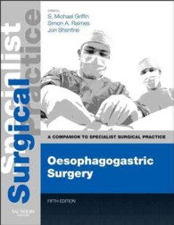 胃食道外科：専門外科必携（第５版）<br>Oesophagogastric Surgery : A Companion to Specialist Surgical Practice (Companion to Specialist Surgical Practice) （5 HAR/PSC）