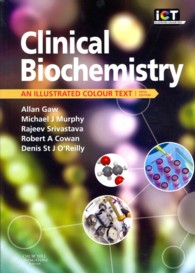 臨床生化学：図解カラーテキスト（第５版）<br>Clinical Biochemistry : An Illustrated Colour Text (Illustrated Colour Text) （5TH）