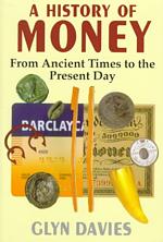 A History of Money : From Ancient Times to the Present Day