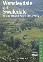 Freedom to Roam Wensleydale and Swaledale : The Northern Yorkshire Dales (Freedom to Roam) （1ST）