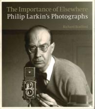 The Importance of Elsewhere : Philip Larkin's Photographs