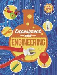 Experiment with Engineering : Fun Projects to Try at Home (Steam Ahead)