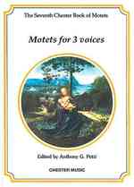Chester Book of Motets Vol 7 : Motets for 3 Voices