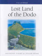 Lost Land of the Dodo: The Ecological History of Mauritius, Reunion and Rodrigues