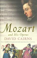 モーツァルトとそのオペラ<br>Mozart and His Operas -- hardback
