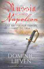 ナポレオン戦争とロシアの抵抗<br>Russia against Napoleon -- Hardback