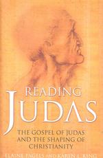 『ユダの福音書』を読む<br>Reading Judas : The Truth Behind the Notorious Gospel of Judas Iscariot -- Hardback