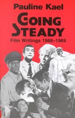Going Steady : Film Writings, 1968-69