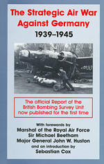 The Strategic Air War Against Germany, 1939-1945: the Official Report of the British Bombing Survey Unit （1st Edition）