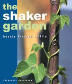 The Shaker Garden : Beauty through Utility