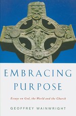 Embracing Purpose : Essays on God, the World and the Church