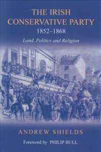 The Irish Conservative Party, 1852-1868 : Land, Politics and Religion