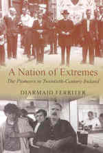 A Nation of Extremes : The Pioneers in Twentieth Century Ireland