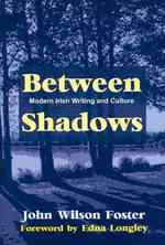 Between Shadows : Modern Irish Writing and Culture