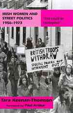 Irish Women and Street Politics, 1956-1973 : 'This Could be Contagious'
