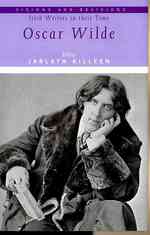 Oscar Wilde (Visions and Revisions: Irish Writers in Their Time)