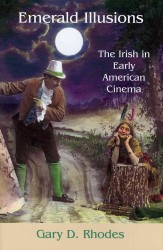 Emerald Illusions : Early Irish-American Cinema 1865-1915