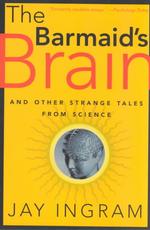 Barmaid's Brain : And Other Strange Tales from Science （Reprint）