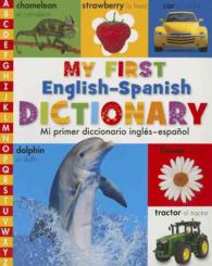 My First English Spanish Dictionary / Mi primer diccionario Ingls - Espaol （Bilingual）