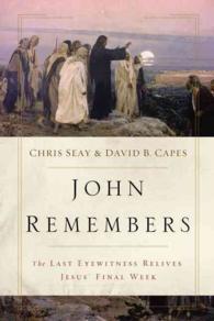 John Remembers : The Last Eyewitness Relives Jesus' Final Week