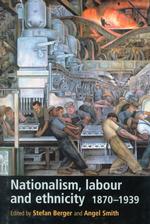 Nationalism, Labour and Ethnicity 1870-1939