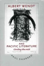 Albert Wendt and Pacific Literature : Circling the Void
