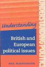 Understanding British and European Political Issues : A Guide for A2 Politics Students (Understanding Politics)