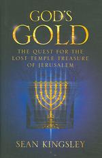God's Gold : The Quest for the Lost Temple Treasure of Jerusalem -- Hardback