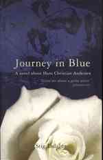 Journey in Blue : A Novel about H.C. Andersen