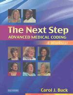 The Next Step : Advanced Medical Coding: a Worktext