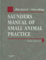 Ｓａｕｎｄｅｒｓ小動物治療マニュアル（第３版）<br>Saunders Manual of Small Animal Practice （3 Revised）