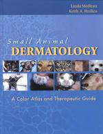 Small Animal Dermatology : A Color Atlas and Therapeutic Guide