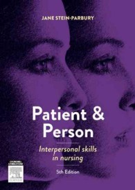 Patient and Person : Interpersonal Skills in Nursing （5TH）
