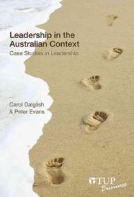 Leadership in the Australian Context : Case Studies in Leadership （Reprint）