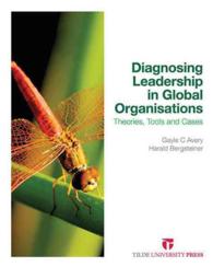 Diagnosing Leadership in Global Organisations : Theories, Tools and Cases