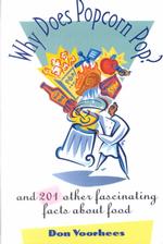 Why Does Popcorn Pop? : And 201 Other Fascinating Facts about Food （1ST）
