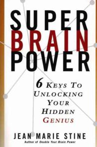 Super Brain Power : 6 Keys to Unlocking Your Hidden Genius