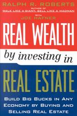 Real Wealth by Investing in Real Estate