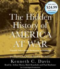 The Hidden History of America at War (10-Volume Set) : Untold Tales from Yorktown to Fallujah （Unabridged）