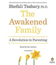 The Awakened Family (11-Volume Set) : A Revolution in Parenting （Unabridged）