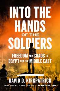 Into the Hands of the Soldiers : Freedom and Chaos in Egypt and the Middle East