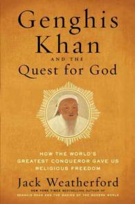 Genghis Khan and the Quest for God : How the World's Greatest Conqueror Gave Us Religious Freedom