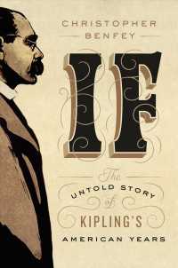 If : The Untold Story of Kipling's American Years