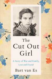 The Cut Out Girl : A Story of War and Family， Lost and Found