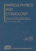 Particle Physics and Cosmology : Third Tropical Workshop on Particle Physics and Cosmology - Neutrinos, Branes, and Cosmology, San Juan, Puerto Rico, 19-23 August 2002 (Aip Conference Proceedings) （2003）