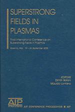 Superstrong Fields in Plasma : Third International Conference on Superstrong Fields in Plasmas (Aip Conference Proceedings / Plasma Physics)